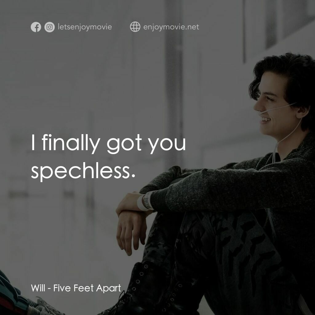 愛上觸不到的你電影對白：Will:  I finally got you spechless.