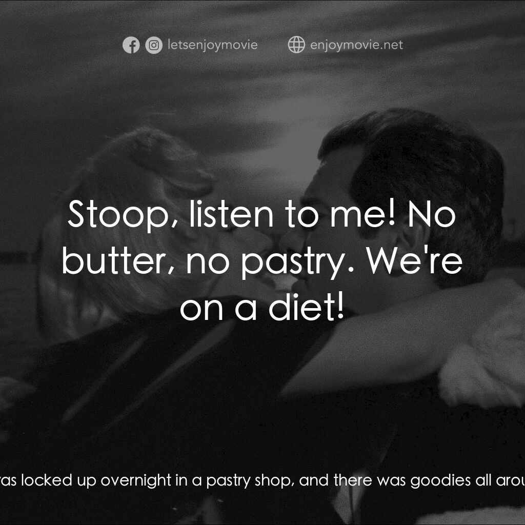 熱情如火電影對白：Daphne:  How about that talent, huh? It's like falling into a tub of butter. Joe: