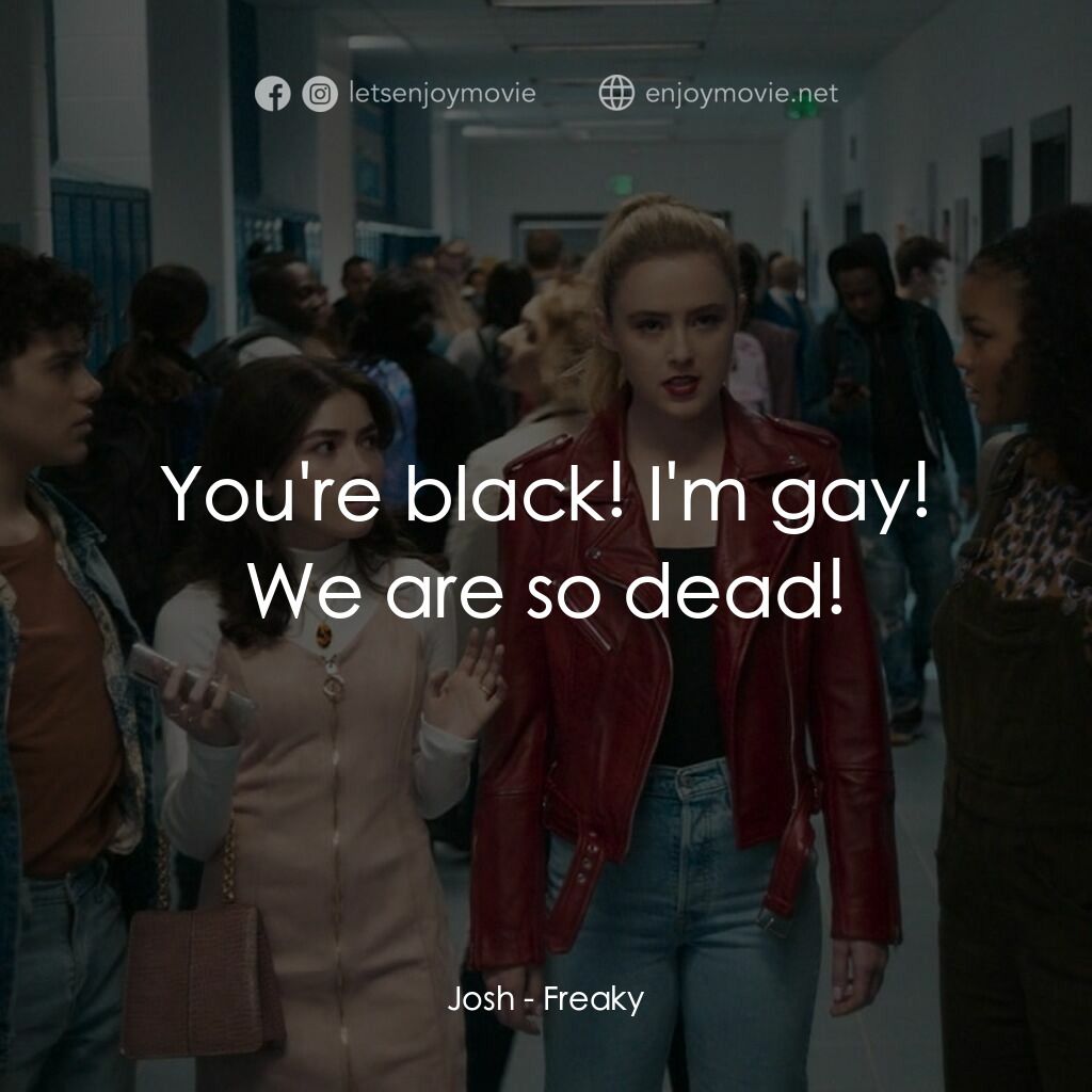 屠．姐上錯身電影對白：Josh:  You're black! I'm gay! We are so dead!