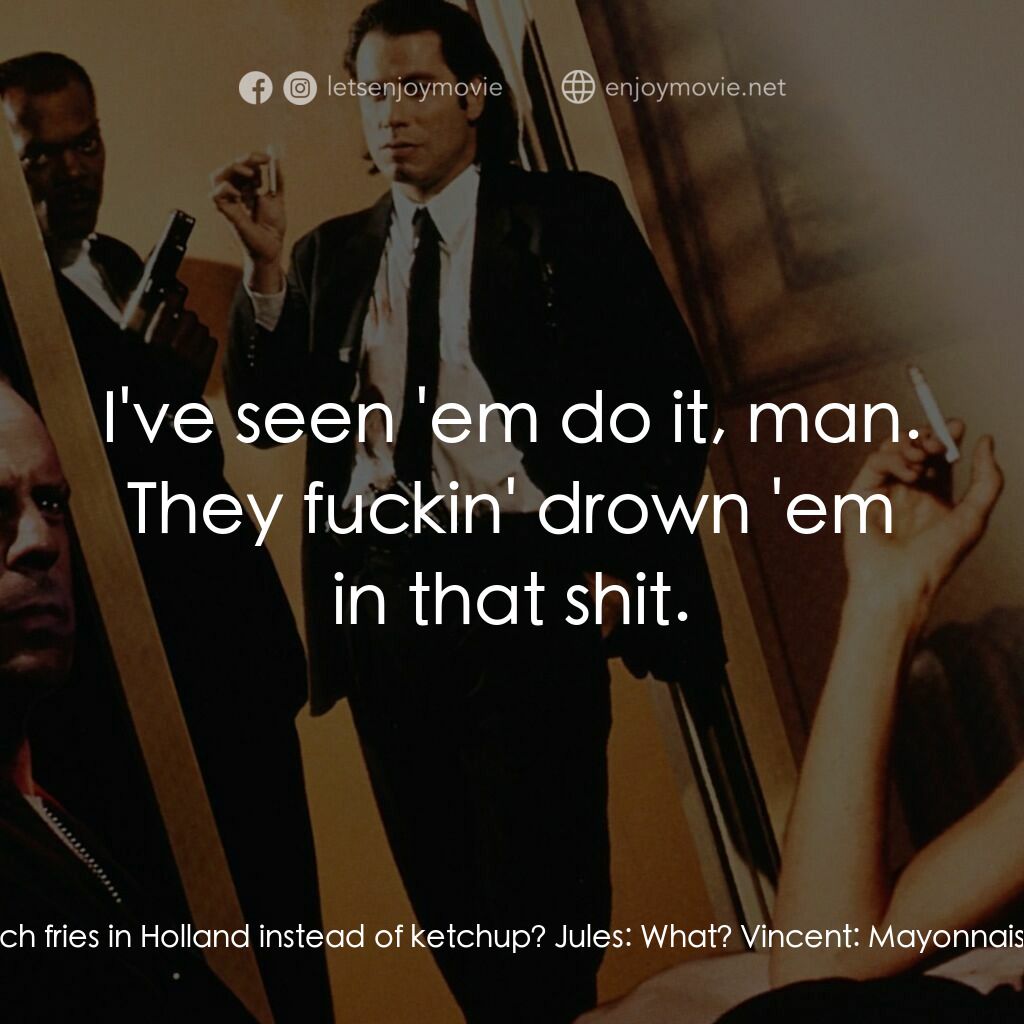 危險人物電影對白：Vincent:  You know what they put on French fries in Holland instead of ketchup? J