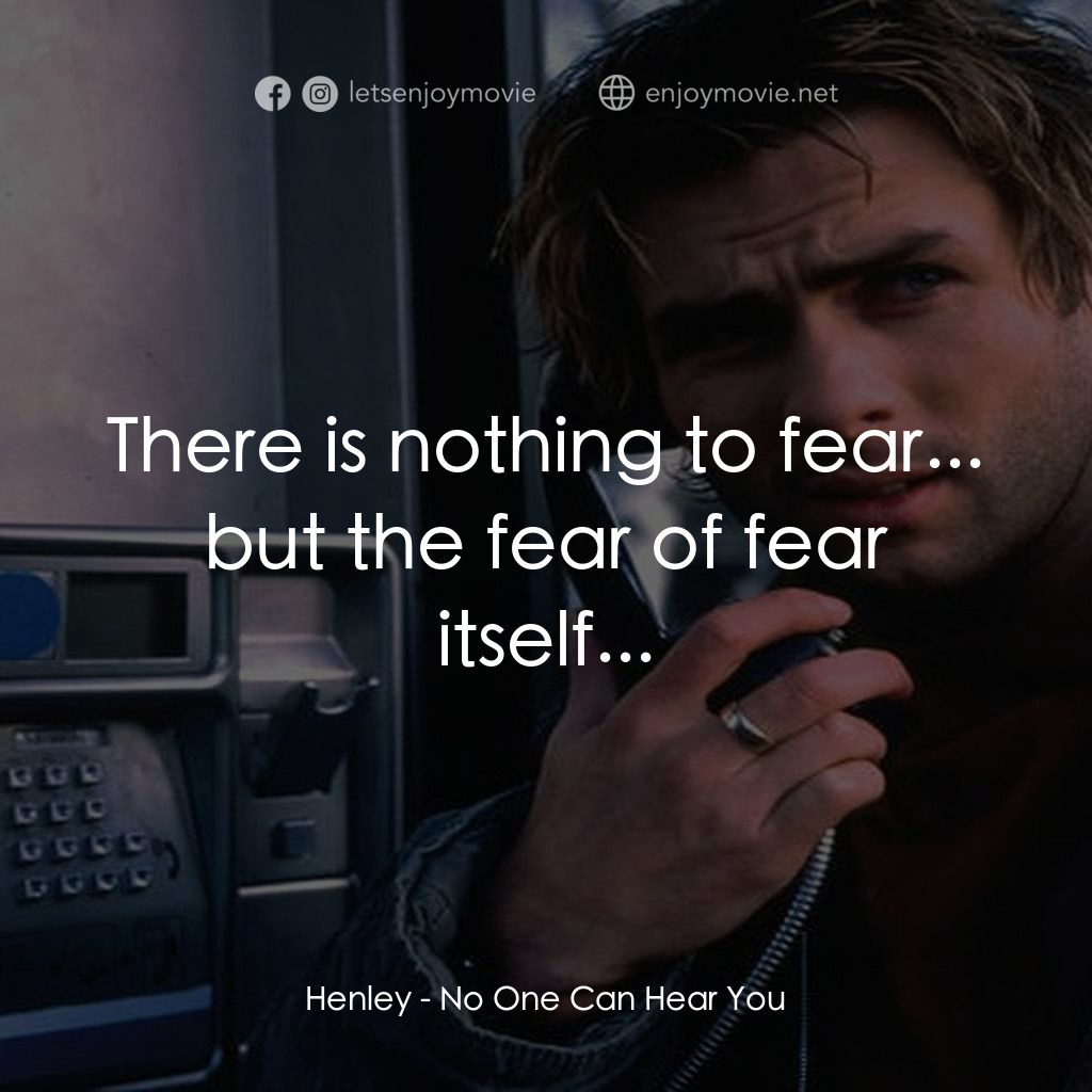 《無人諦聽》經典台詞：Henley: There is nothing to fear... but the fear o ...