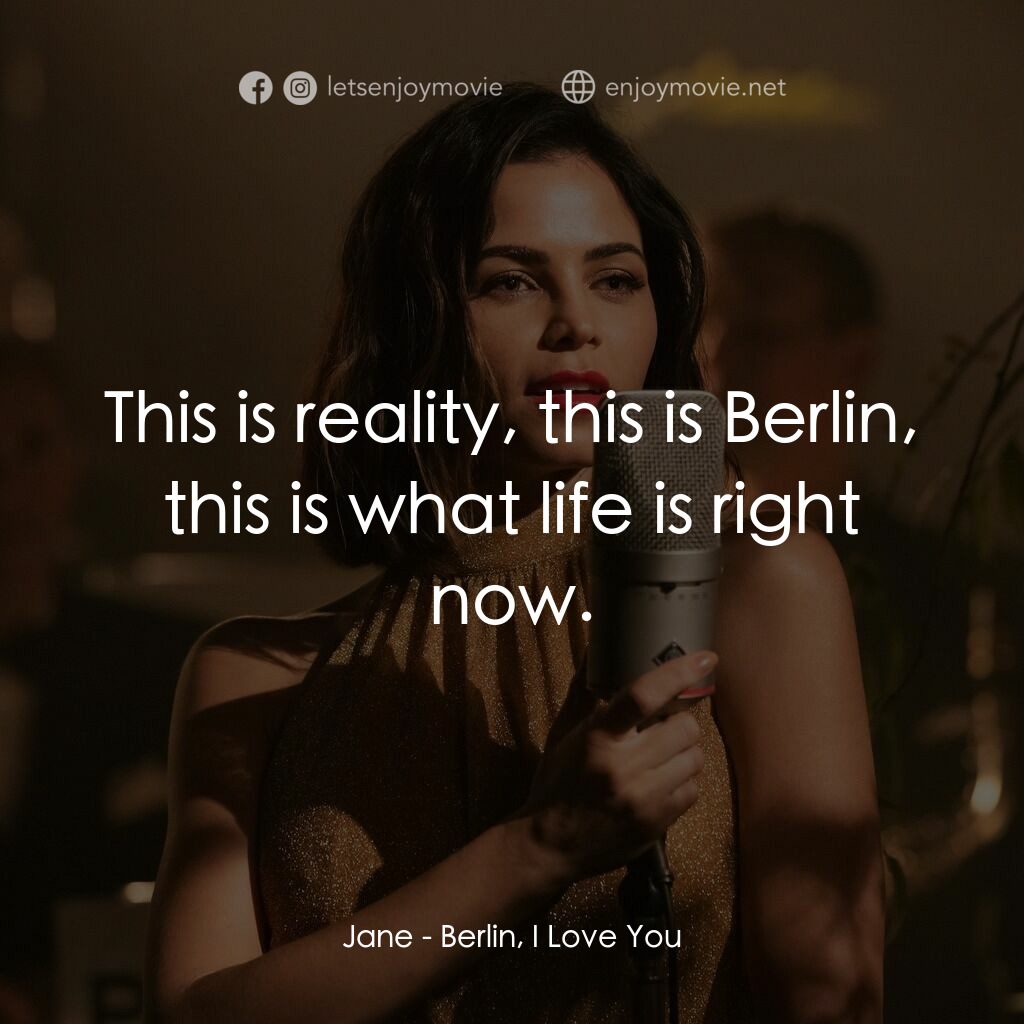 《柏林我愛你》經典台詞：Jane:  This is reality, this is Berlin, this is wh ...