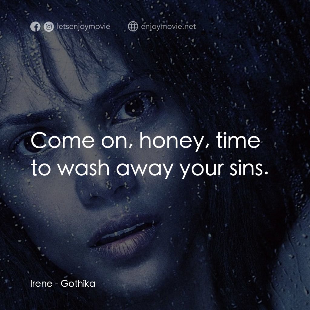 《鬼影人》經典台詞：Irene: Come on, honey, time to wash away your sins ...