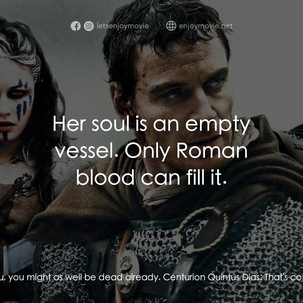 世紀戰魂電影對白：Arianne:  If Etain is hunting you, you might as well be dead already. Centurion Q