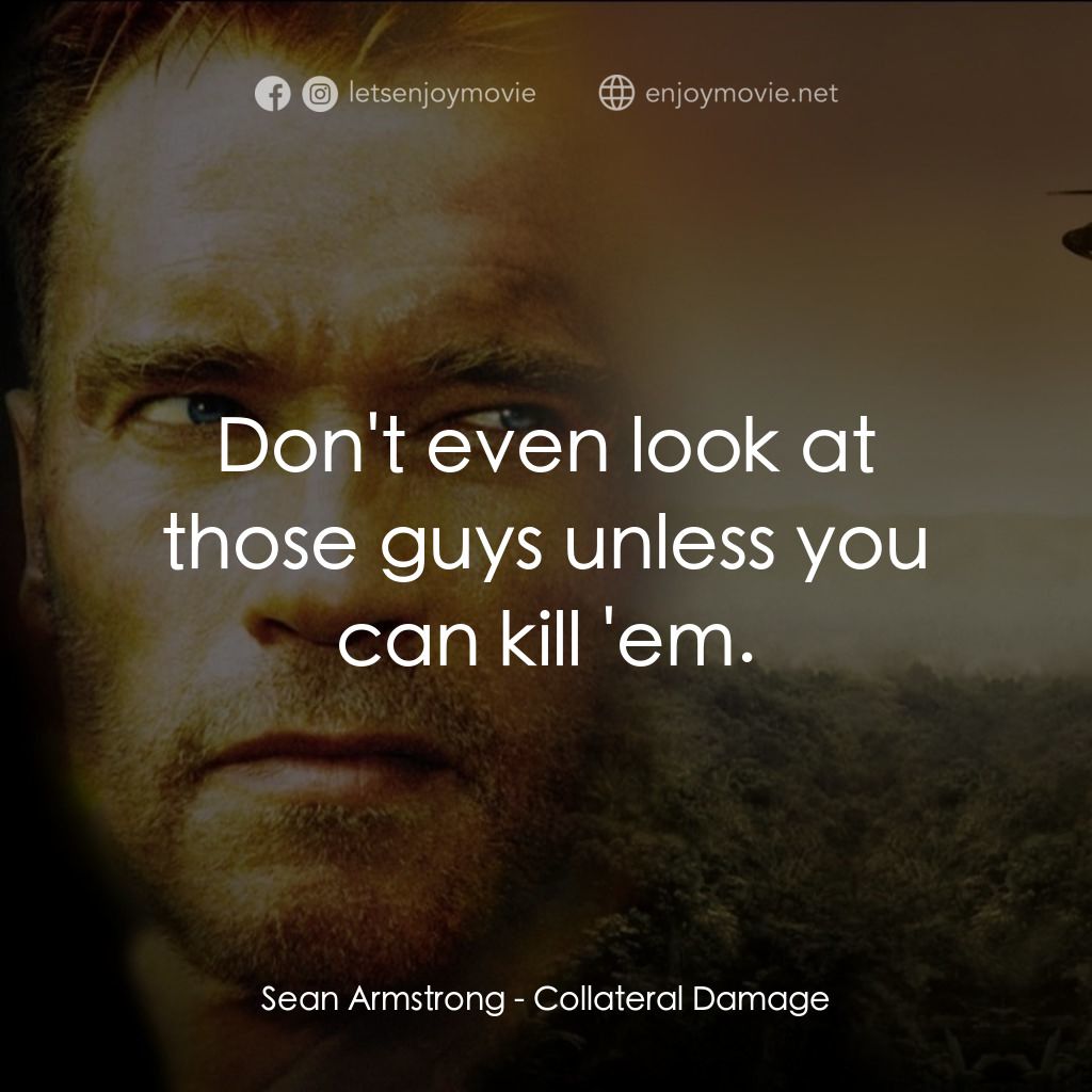 直擊要害電影對白：Sean Armstrong: Don't even look at those guys unless you can kill 'em.