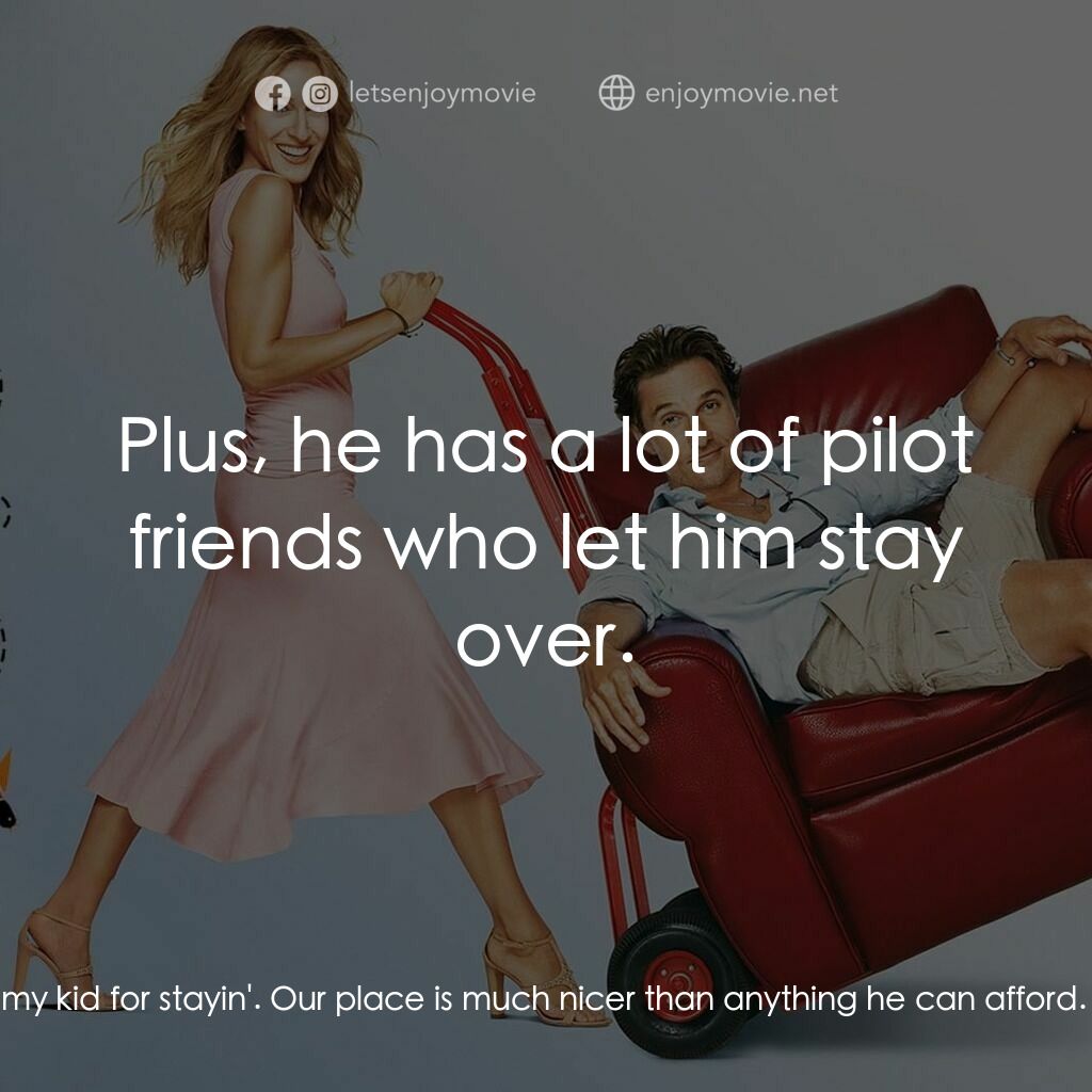 踢走住家男電影對白：Al:  The boy's thirty-five years old! Sue:  It's just not fair. Al:  Thirty-five 