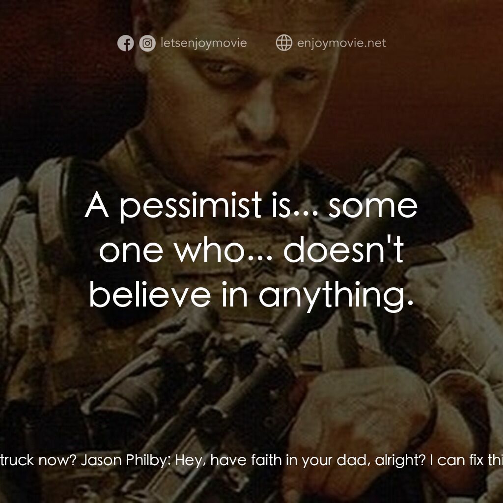 Time Bomb電影對白：Jason Philby:  Jake, stop screwing around. You're gonna run the battery down and 