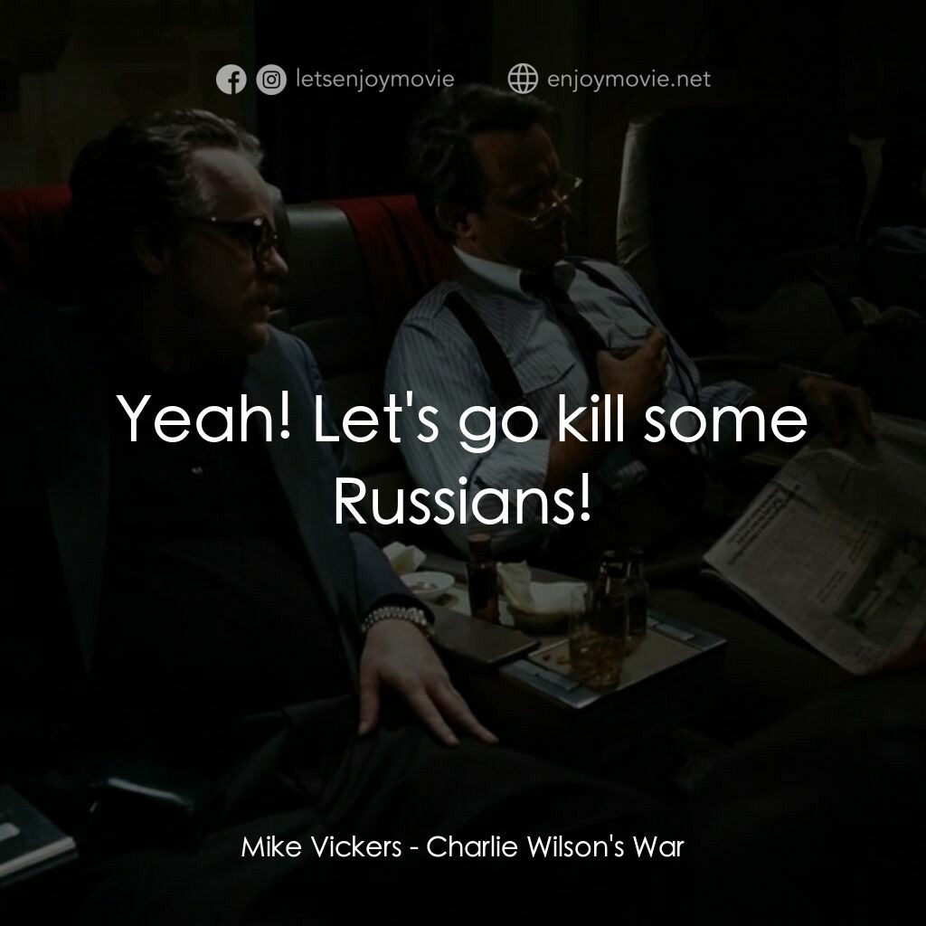 《蓋世奇才》經典台詞：Mike Vickers:  Yeah! Let's go kill some Russia ...