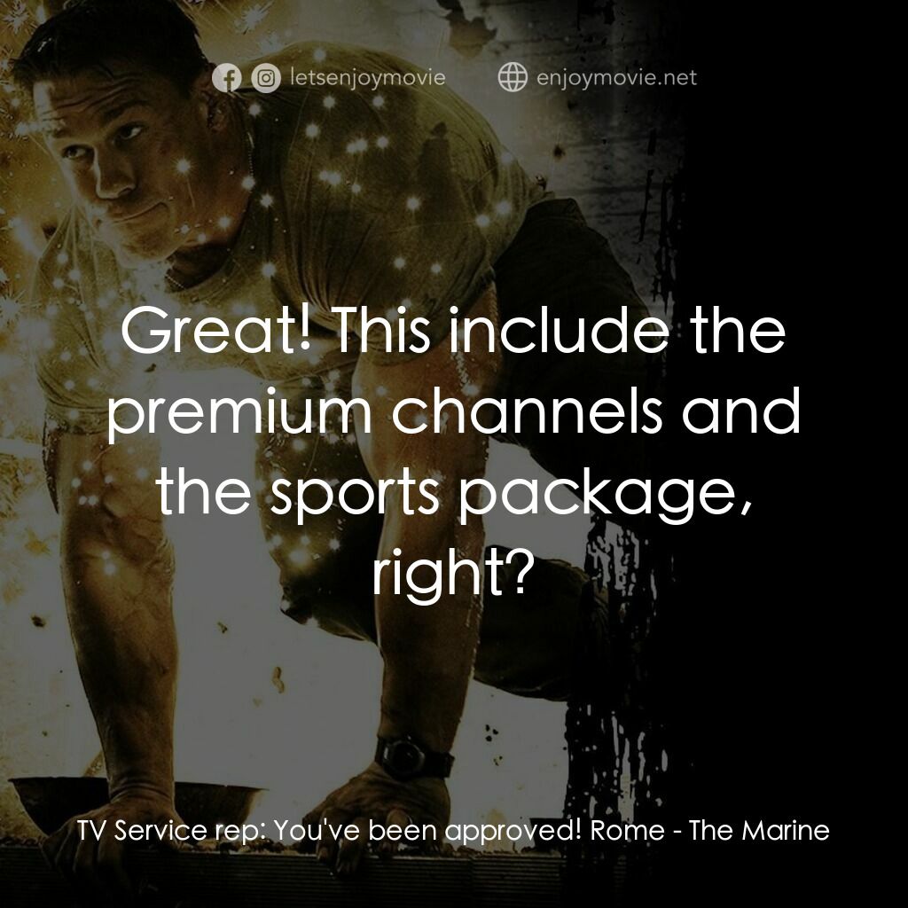 《怒火反擊》經典台詞：TV Service rep:  You've been approved! Rome:   ...