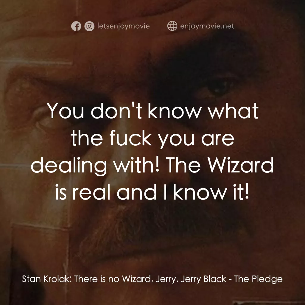《誓死追緝令》經典台詞：Stan Krolak:  There is no Wizard, Jerry. Jerry Bla ...