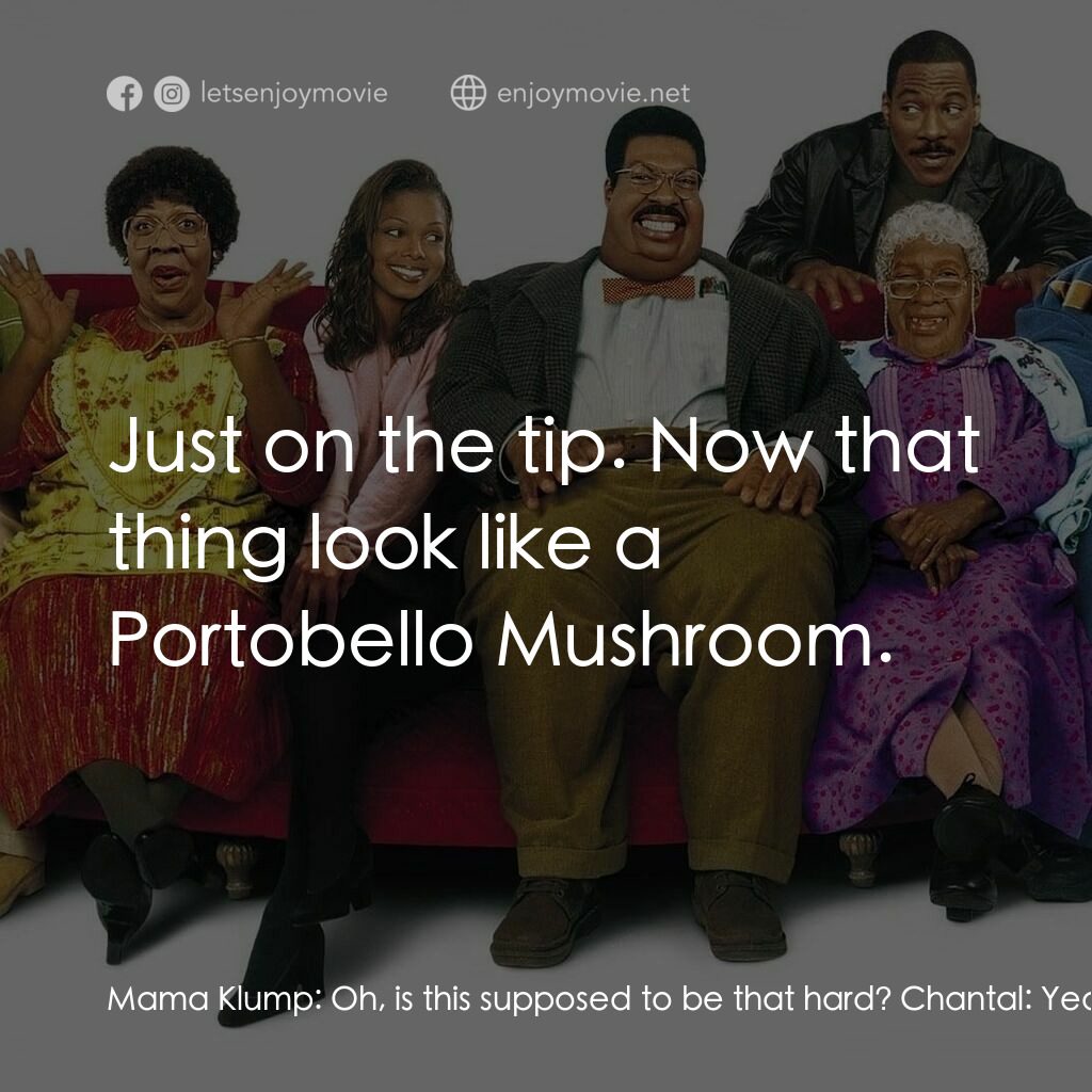 隨身變 ２：我們才是一家人電影對白：Mama Klump:  Oh, is this supposed to be that hard? Chantal:  Yeah, let it set a w