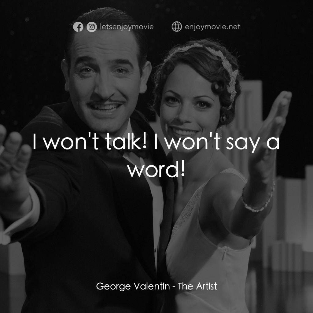 《星光夢裏人》經典台詞：George Valentin: I won't talk! I won't say ...