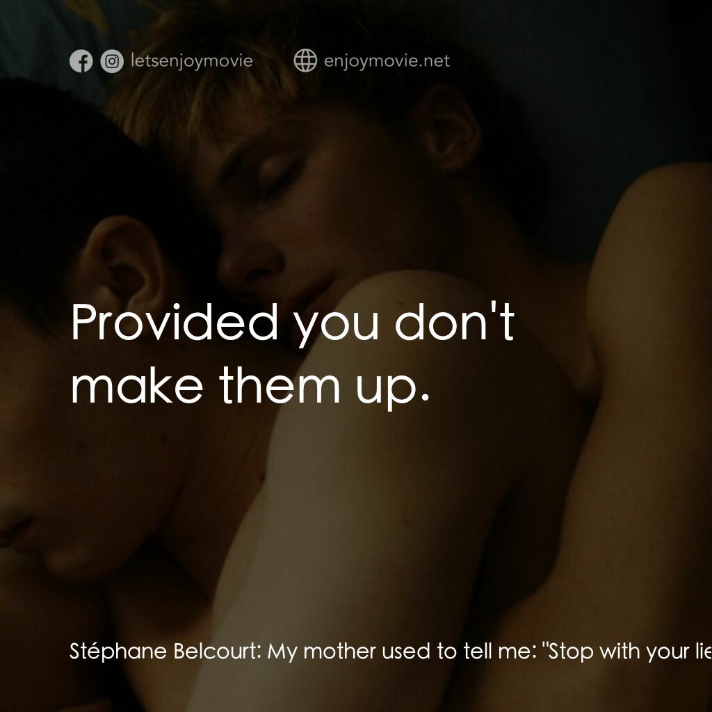 《謊知真愛》經典台詞：Stéphane Belcourt:  My mother used to tell me:  &q ...