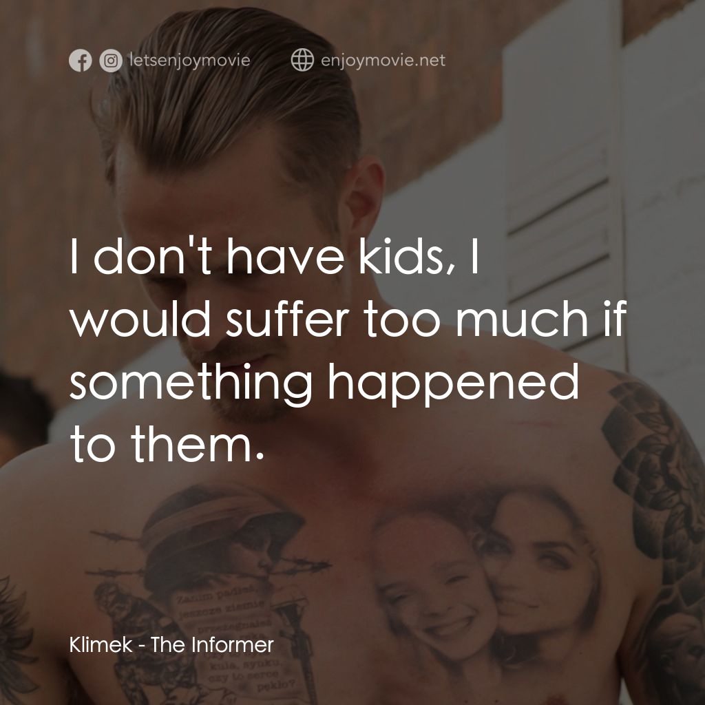 《無間行動》經典台詞：Klimek: I don't have kids, I would suffer too  ...