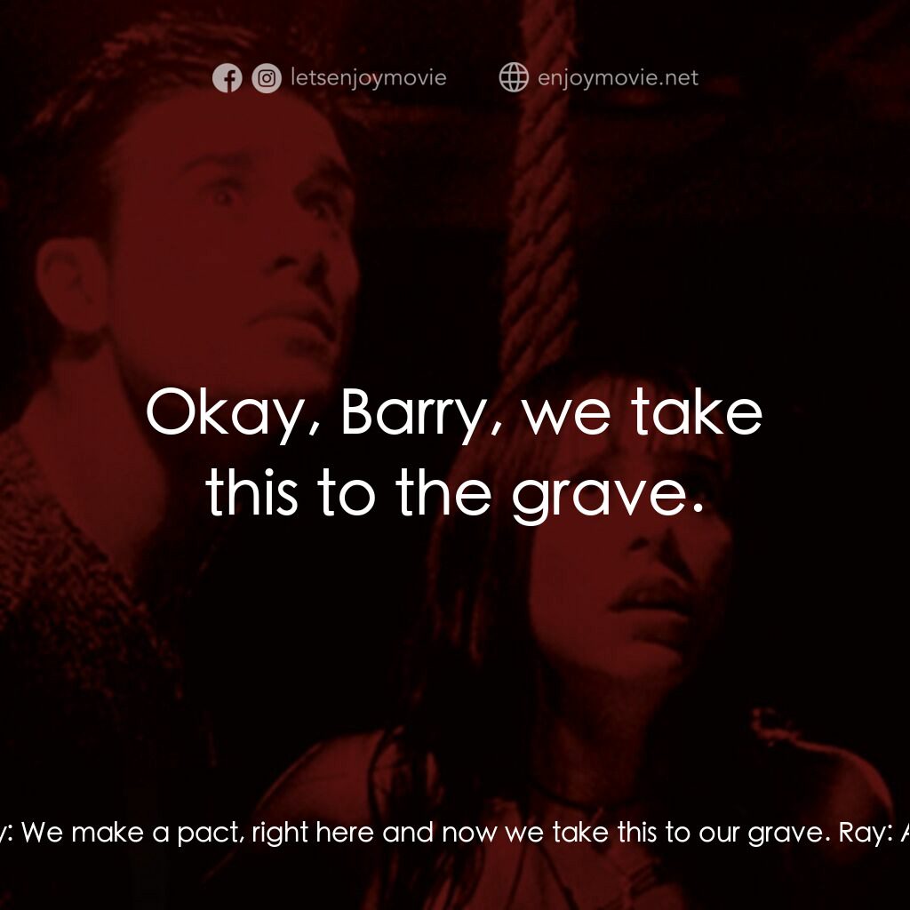 是誰搞的鬼電影對白：Barry:  We're going home now and never, ever, under any circumstances known to Go