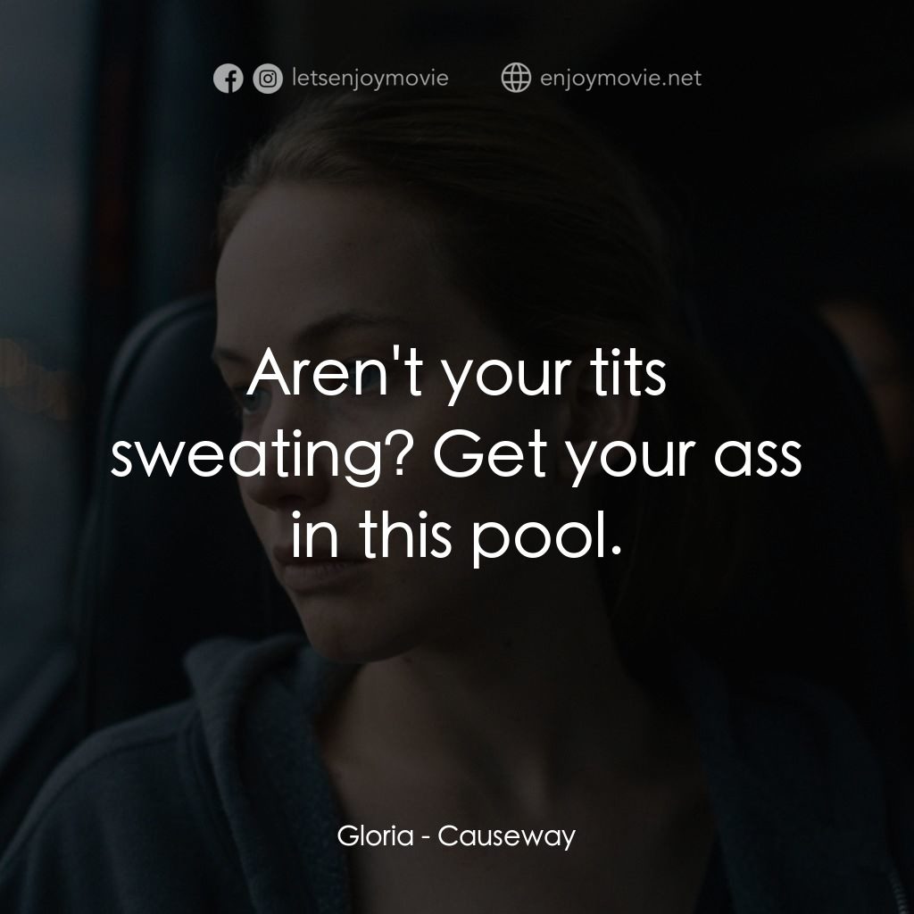 《橋之彼端》經典台詞：Gloria: Aren't your tits sweating? Get your as ...