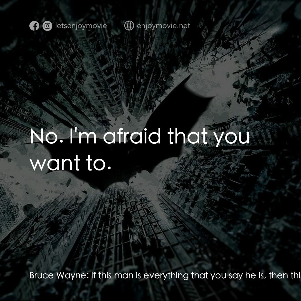 黑暗騎士：黎明昇起電影對白：Bruce Wayne:  If this man is everything that you say he is, then this city needs 