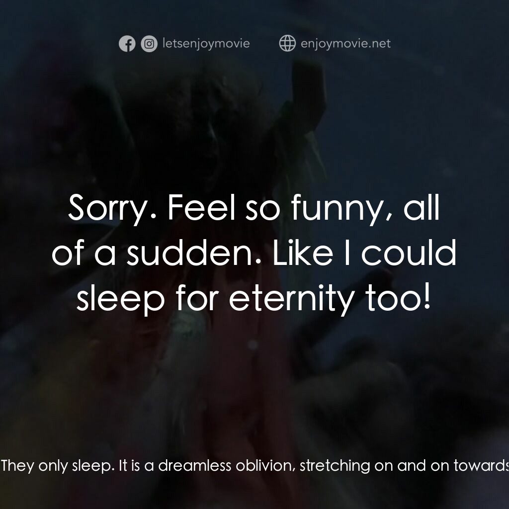 敦威治恐怖事件電影對白：Wilbur Whateley:  The Old Ones are not truly dead. They only sleep. It is a dream