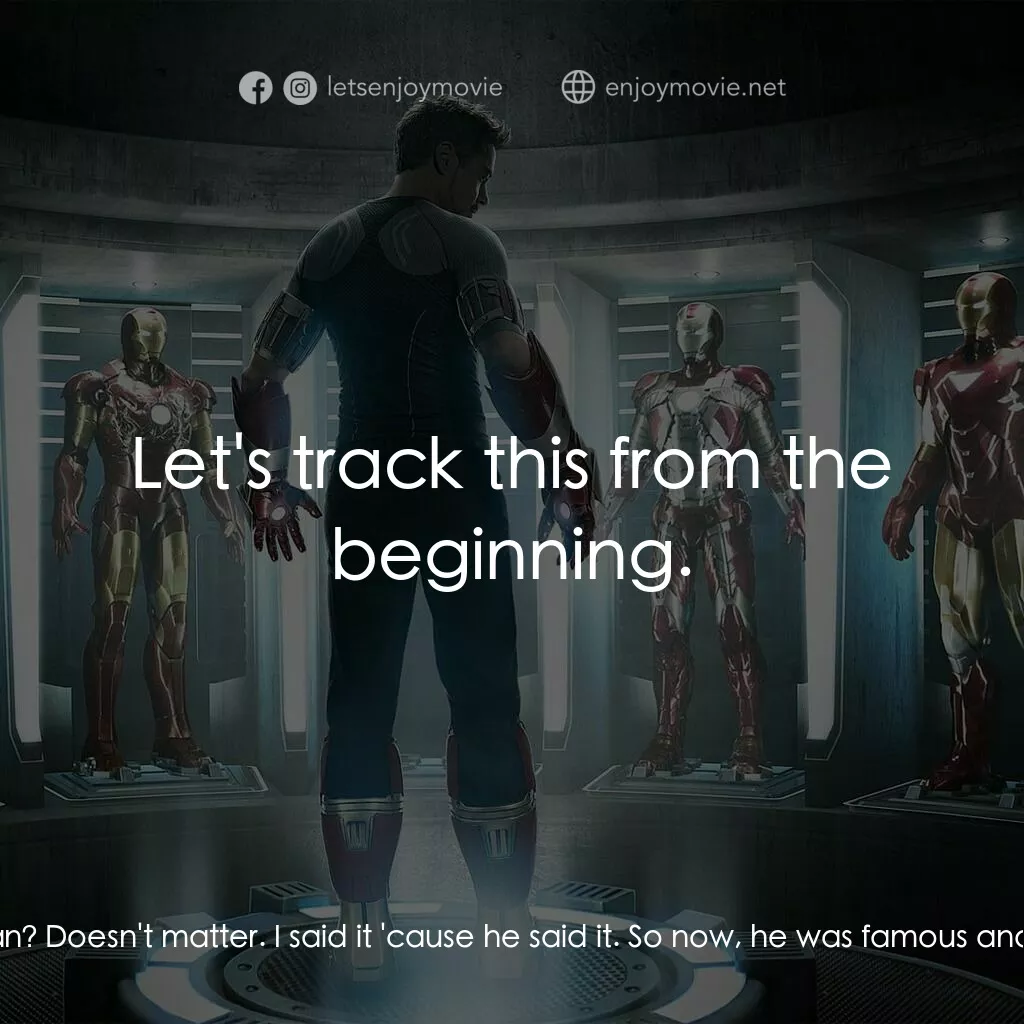 鐵甲奇俠 3電影對白：Tony Stark:  A famous man once said, 'We create our own demons.' Who said that? W