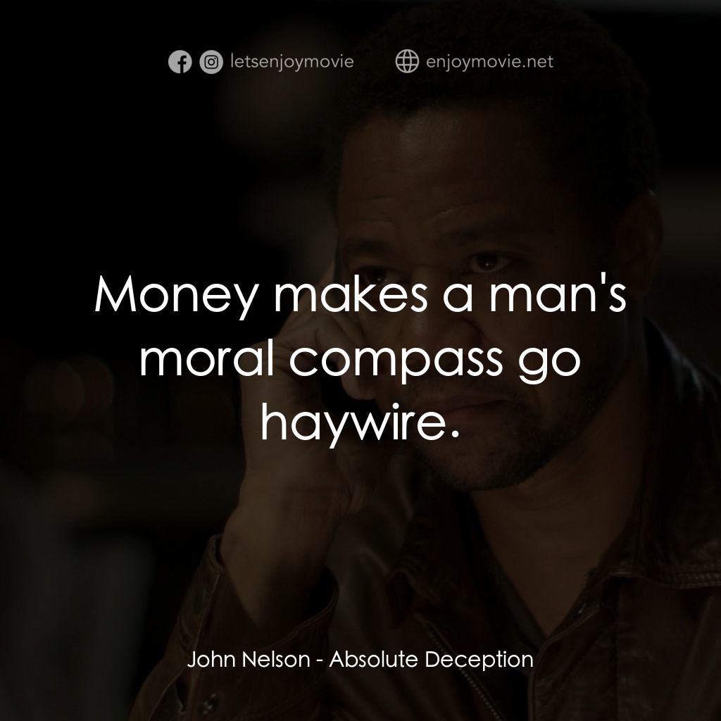 《致命陷阱》經典台詞：John Nelson: Money makes a man's moral compass ...
