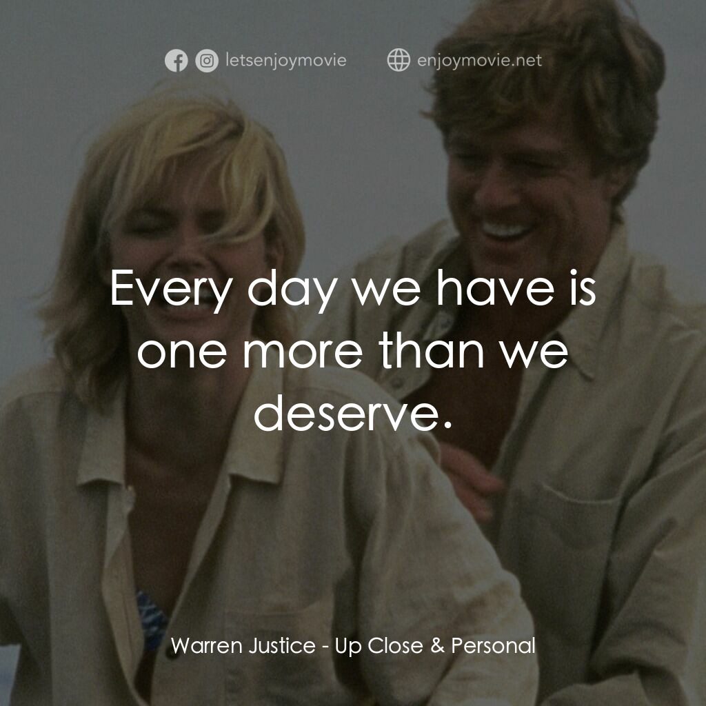 因為你愛過我電影對白：Warren Justice:  Every day we have is one more than we deserve.