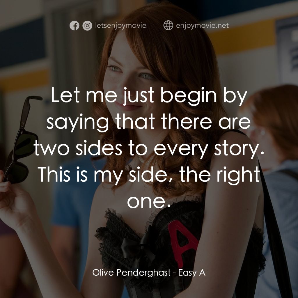 緋聞教主電影對白：Olive Penderghast: Let me just begin by saying that there are two sides to every 