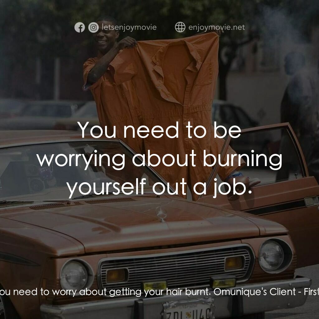 《笨賊的祈禱》經典台詞：Durell:  You need to worry about getting your hair ...