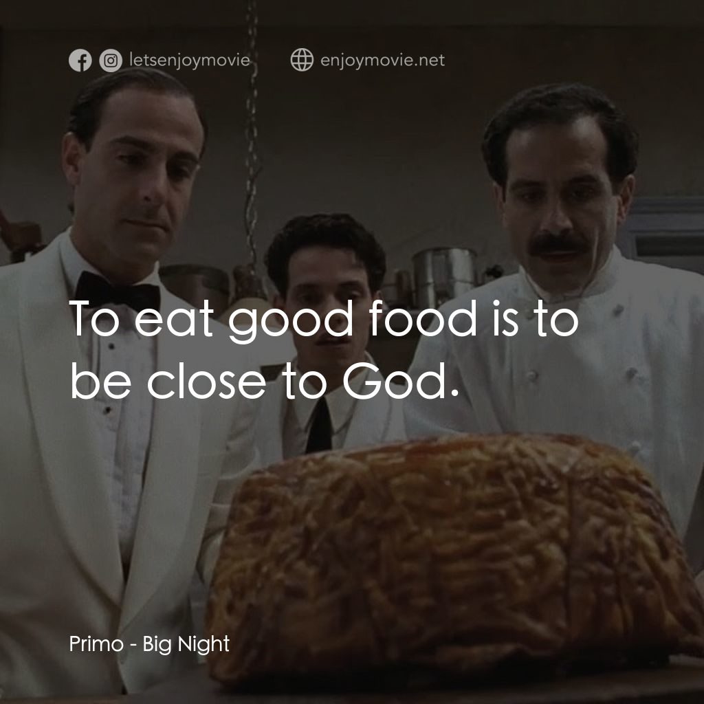 狂宴電影對白：Primo: To eat good food is to be close to God.
