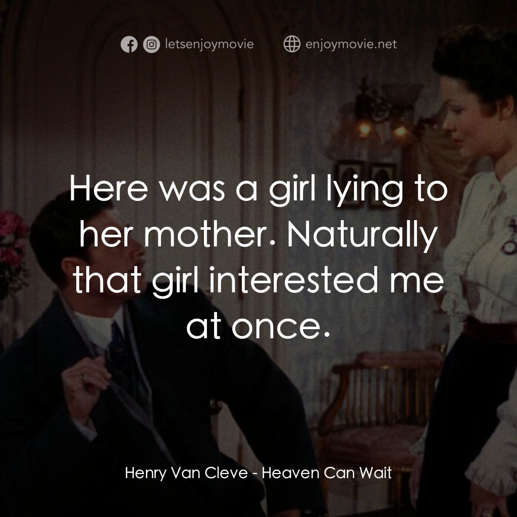 摩登天堂經典對白：Henry Van Cleve: Here was a girl lying to her mother. Naturally that girl interested me at once.