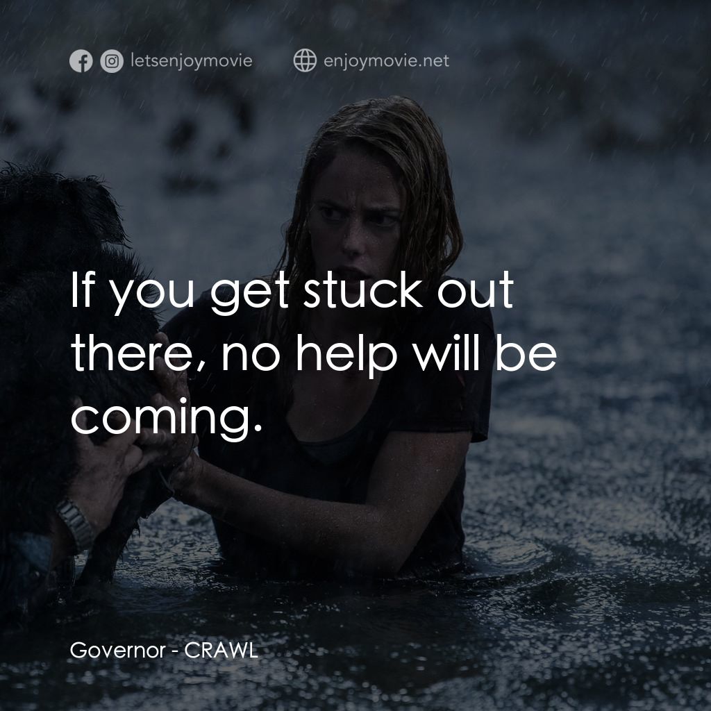 鱷魔電影對白：Governor: If you get stuck out there, no help will be coming.