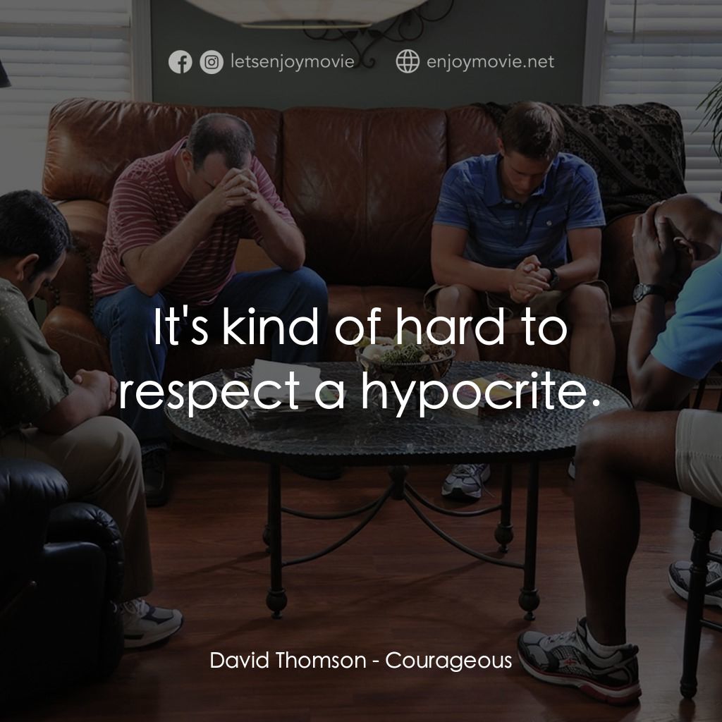 英勇無畏經典對白：David Thomson: It's kind of hard to respect a hypocrite.