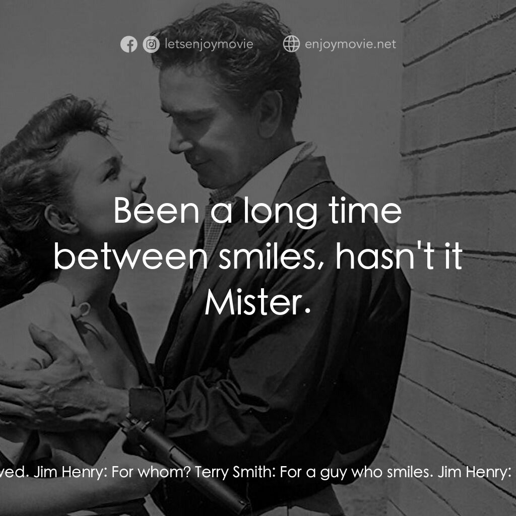 天羅地網電影對白：Jim Henry:  Seat taken? Terry Smith:  Reserved. Jim Henry:  For whom? Terry Smith