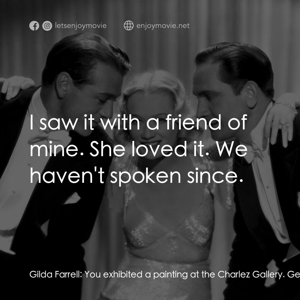 春色平分電影對白：Gilda Farrell:  You exhibited a painting at the Charlez Gallery. George Curtis:  