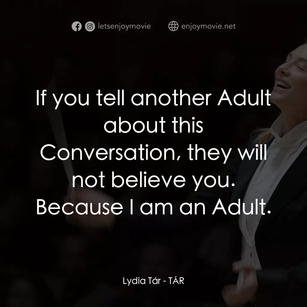 TÁR塔爾電影對白：Lydia Tár: If you tell another Adult about this Conversation, they will not belie