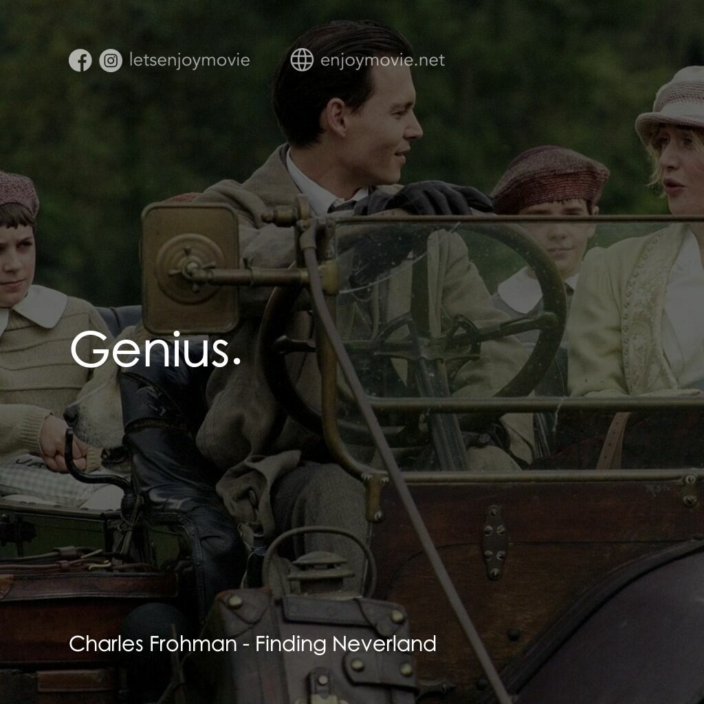 小飛俠前傳之魔幻童心電影對白：Charles Frohman:  Genius.