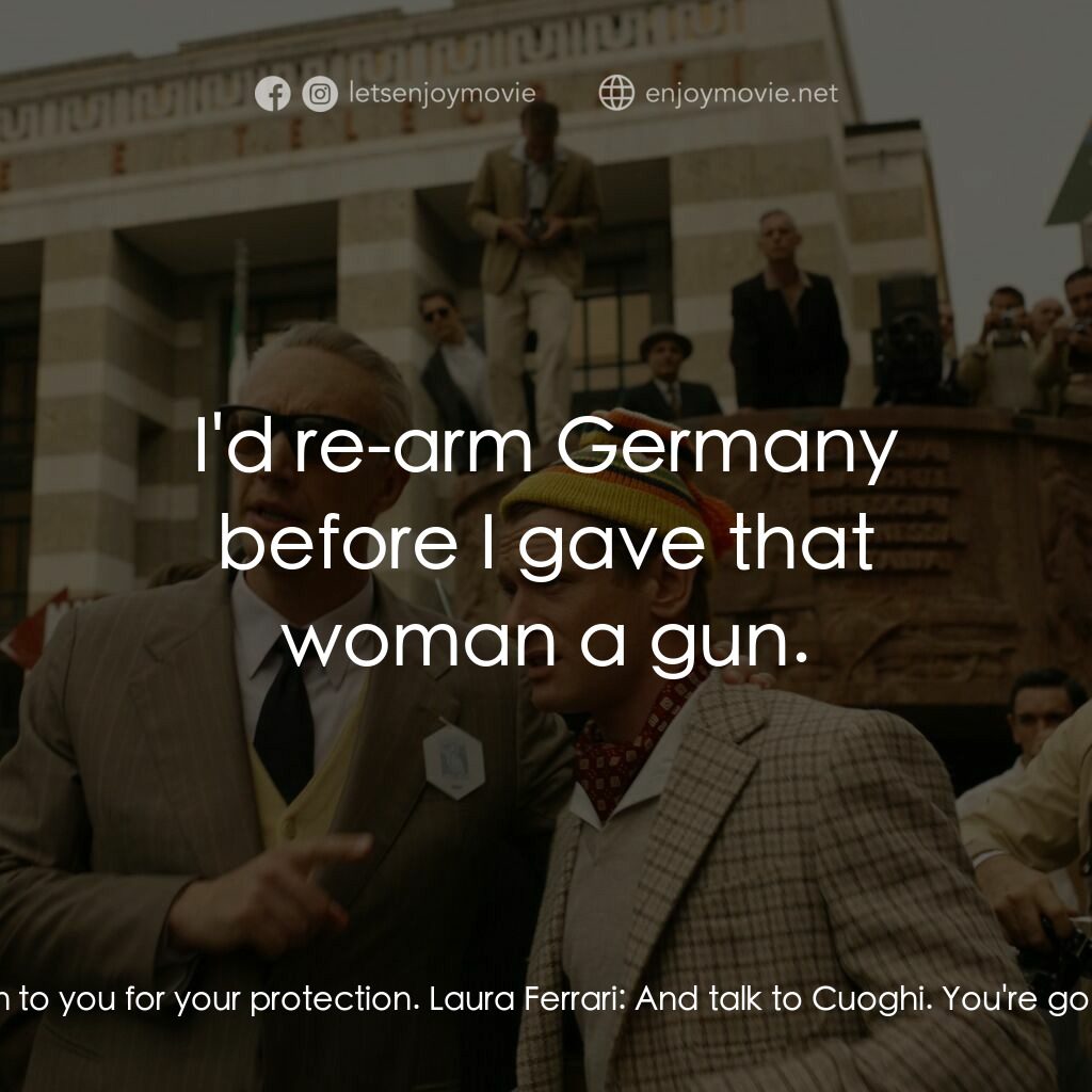 法拉利電影對白：Peppino:  What's going on in there? Alda:  Her gentleness, the signora, is trying