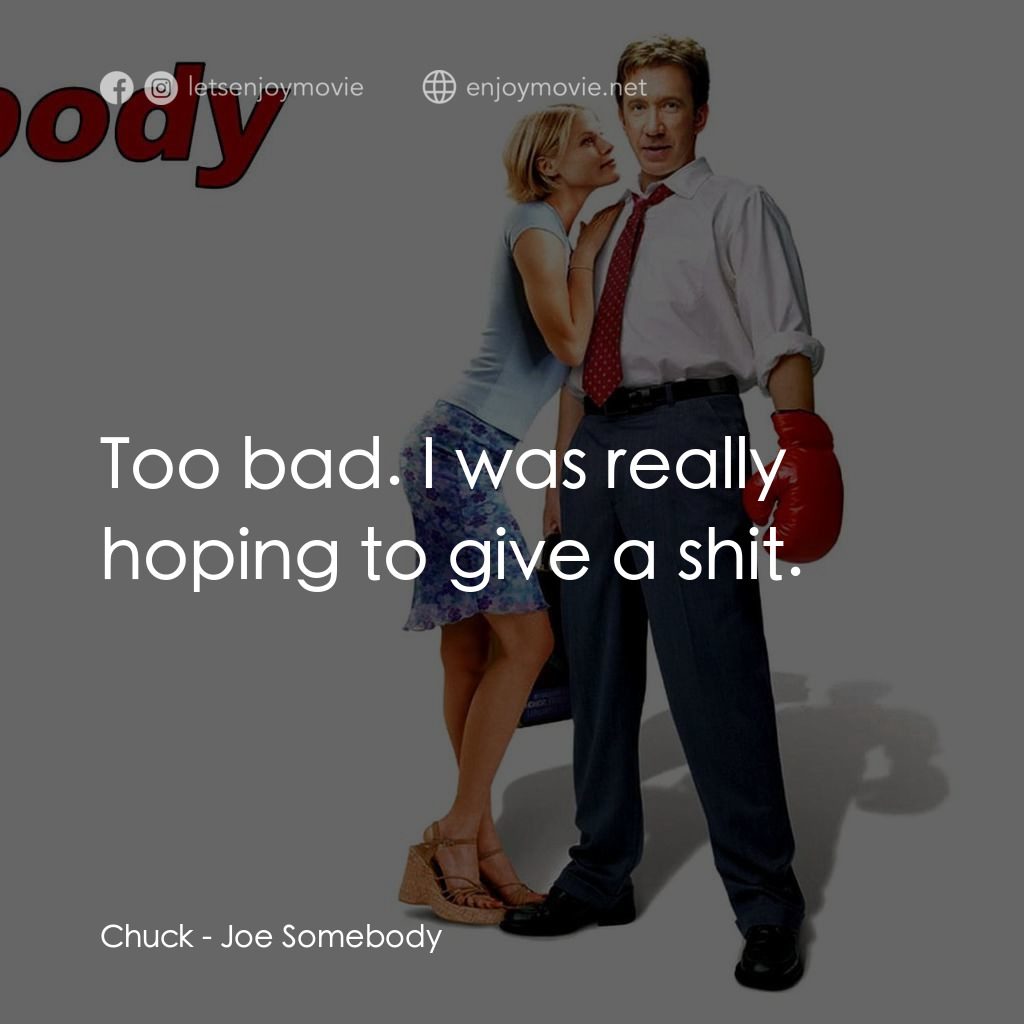 大人物喬經典對白：Chuck: Too bad. I was really hoping to give a shit.