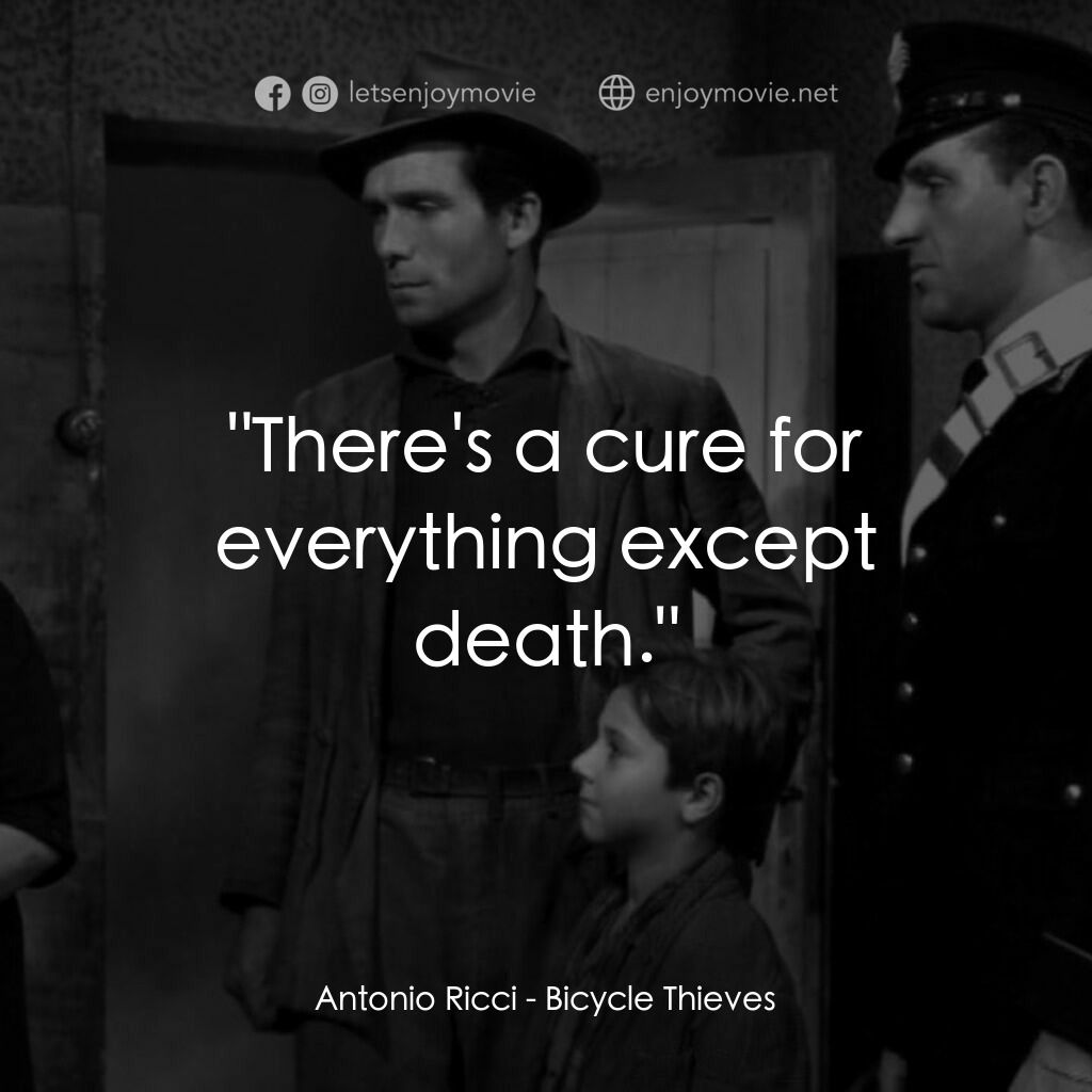 《單車失竊記》經典台詞：Antonio Ricci:  "There's a cure for every ...