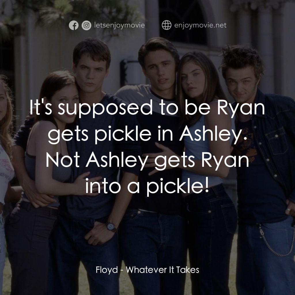 《痞子把辣妹》經典台詞：Floyd: It's supposed to be Ryan gets pickle in ...