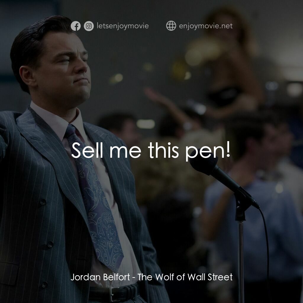 華爾街狼人電影對白：Jordan Belfort:  Sell me this pen!