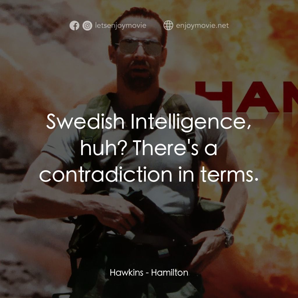 《漢密爾頓》經典台詞：Hawkins: Swedish Intelligence, huh? There's a  ...