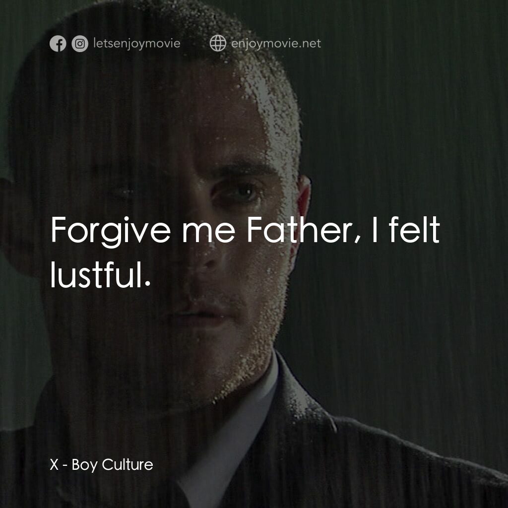 男國少年夢電影對白：X:  Forgive me Father, I felt lustful.