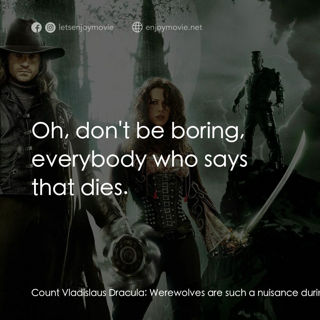 狙魔人電影對白：Count Vladislaus Dracula:  Werewolves are such a nuisance during their first full