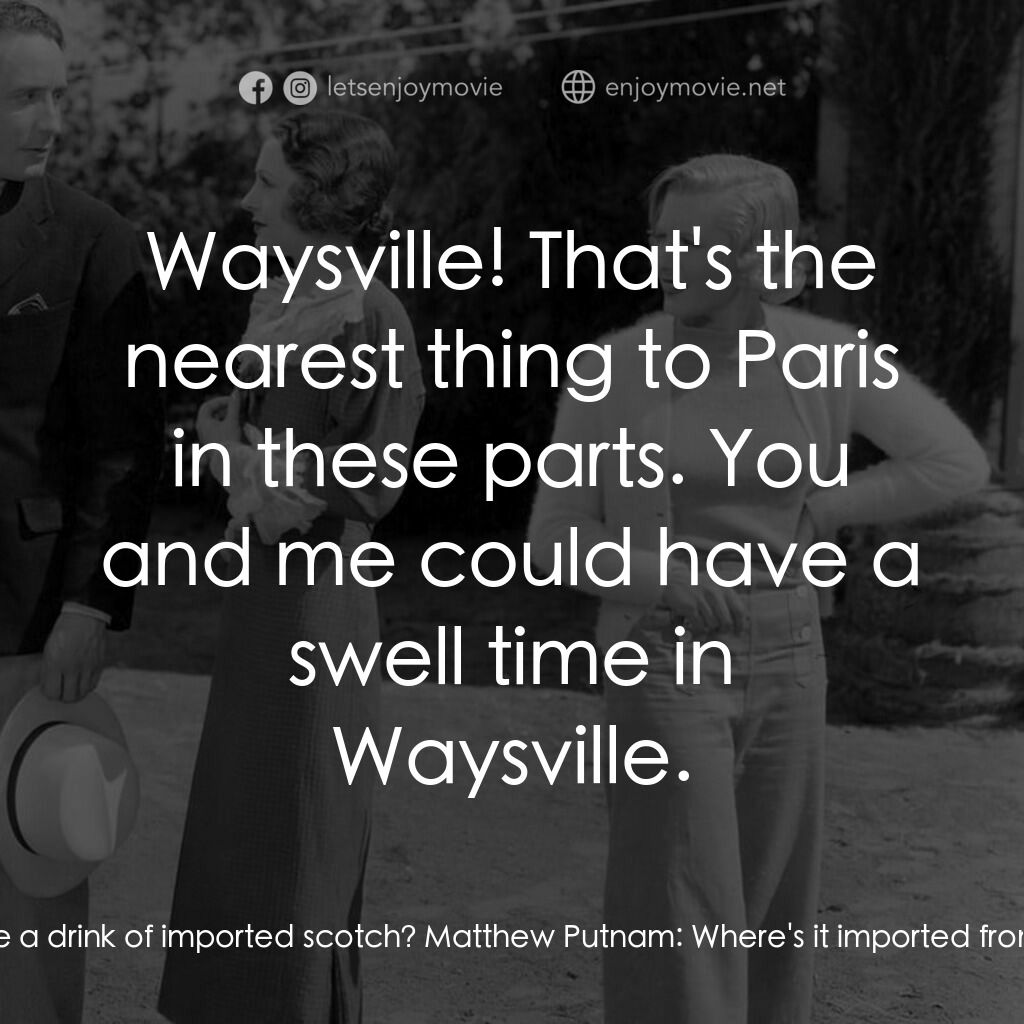 Party Wire電影對白：Bert West:  Would you like a drink of imported scotch? Matthew Putnam:  Where's i