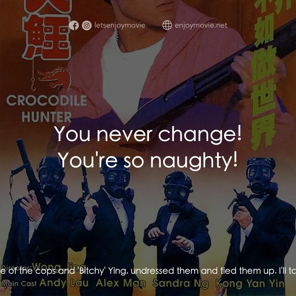 《專釣大鱷》經典台詞：Li Peng:  What is it? Gunman:  I've caught one ...
