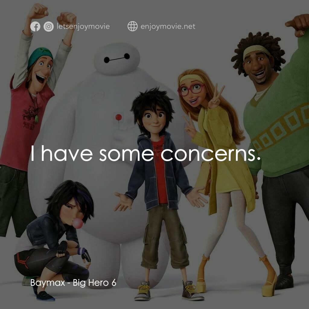 大英雄聯盟電影對白：Baymax:  I have some concerns.