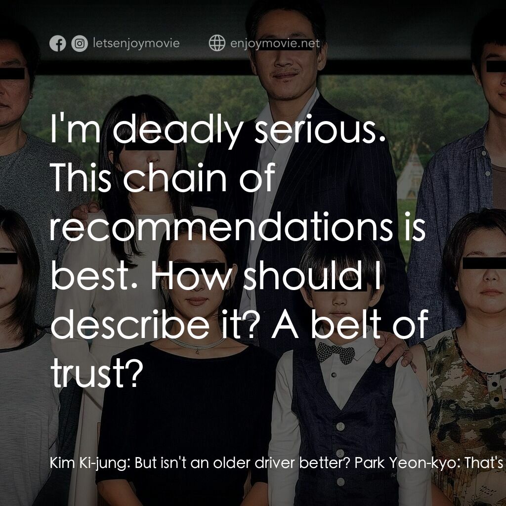 上流寄生族電影對白：Kim Ki-jung:  But isn't an older driver better? Park Yeon-kyo:  That's true. They