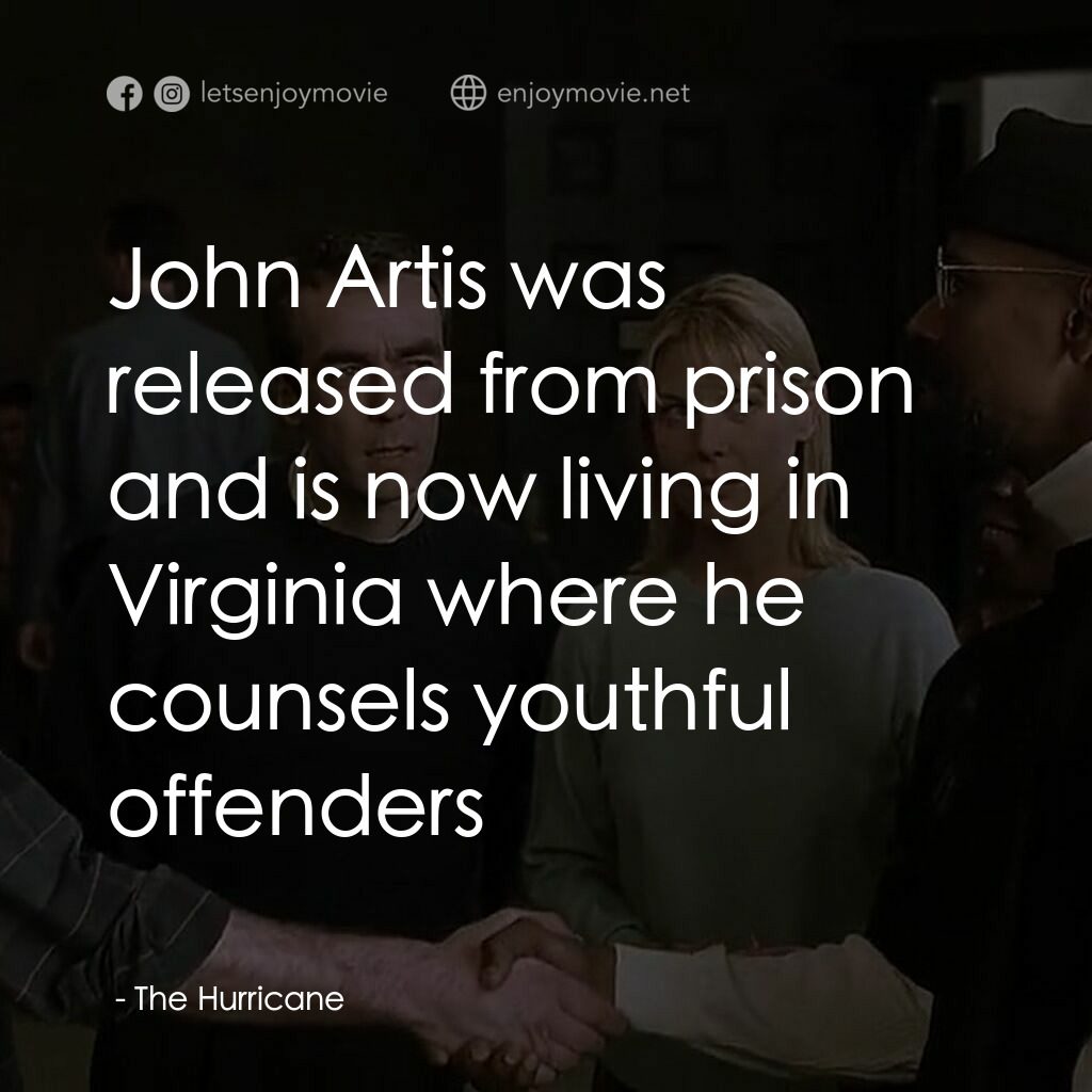捍衛正義電影對白：:  John Artis was released from prison and is now living in Virginia where he cou