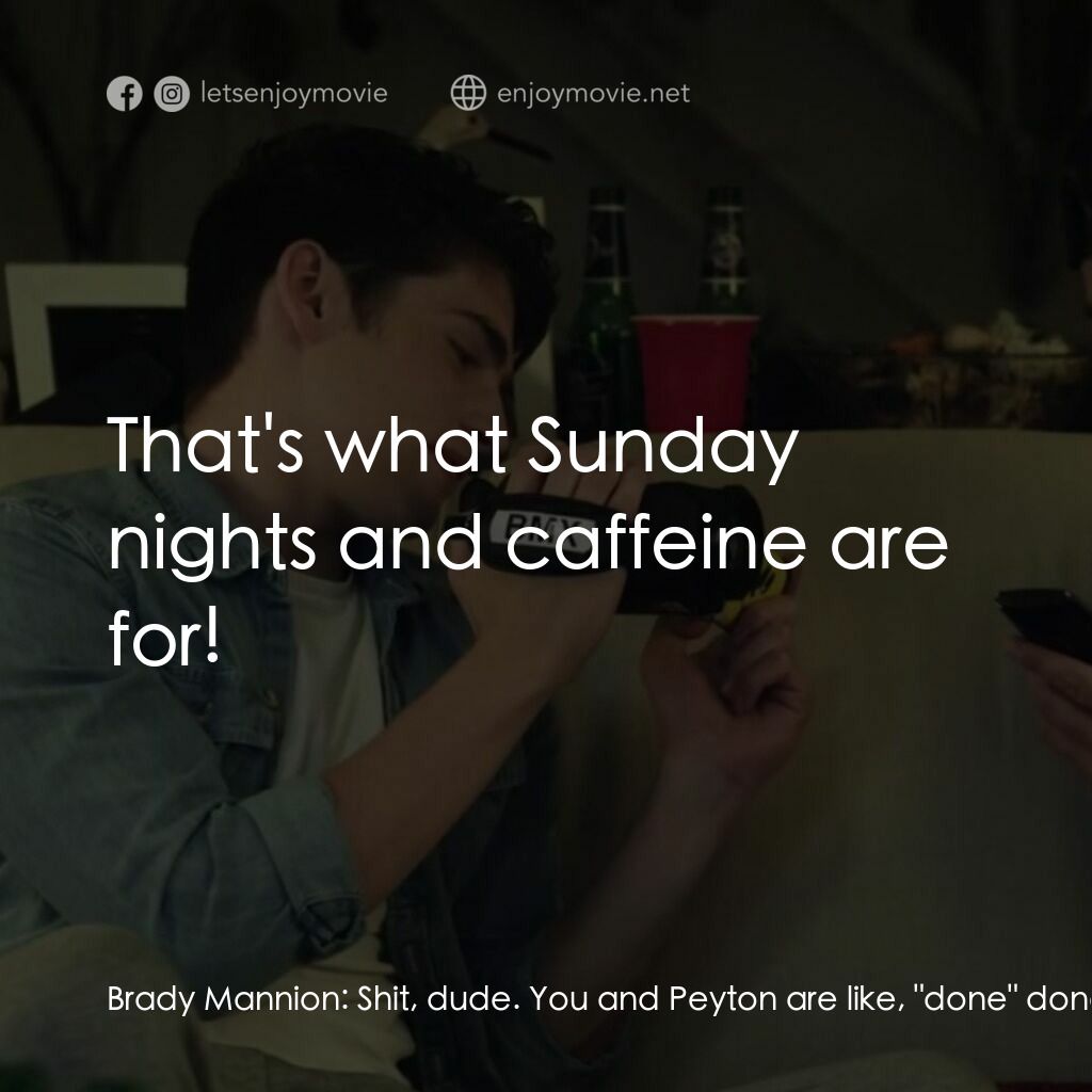 別掛電話電影對白：Brady Mannion:  Shit, dude. You and Peyton are like, 