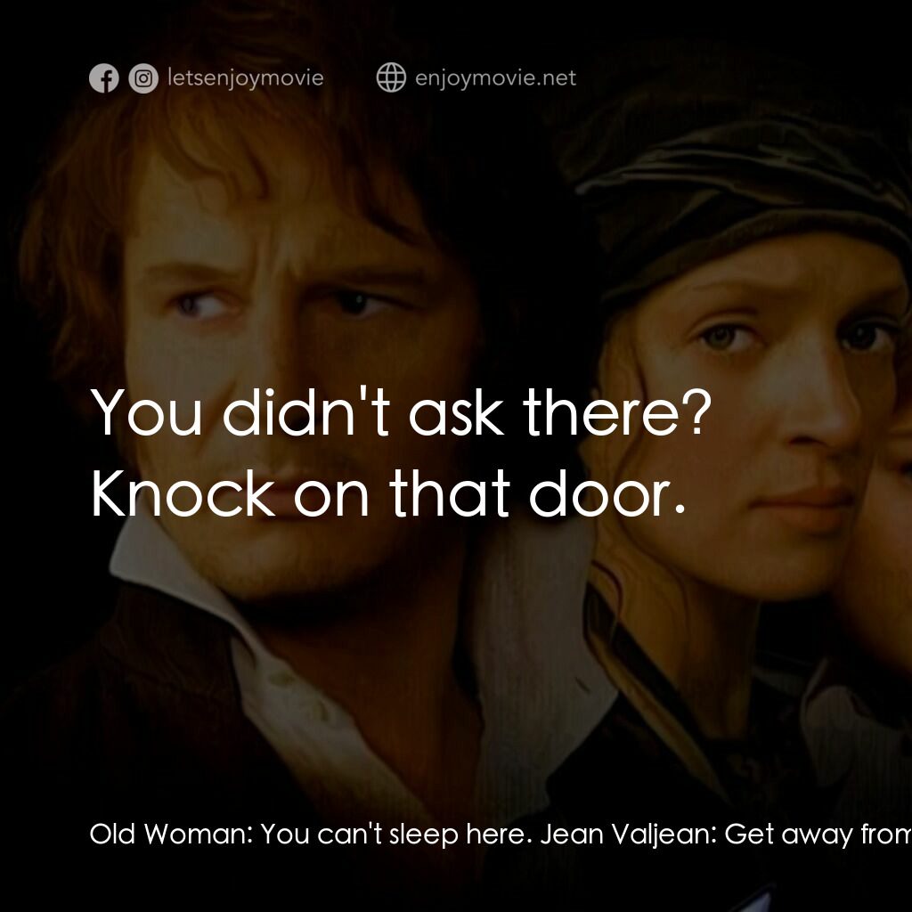 《孤星淚》經典台詞：Old Woman:  You can't sleep here. Jean Valjean ...